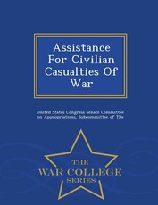Assistance for Civilian Casualties of War - War College Series