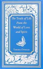 Truth of Life From the World of Love and Spirit