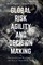 Global Risk Agility and Decision Making