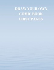 Draw Your Own Comic Book First Pages