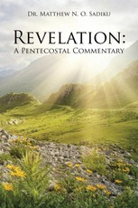 Sadiku, M: Revelation: a Pentecostal Commentary