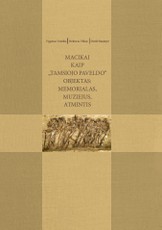 Macikai kaip „tamsiojo paveldo“ objektas. Memorialas, muziejus, atmintis