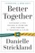 Better Together