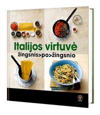 Italijos virtuvė. Žingsnis po žingsnio