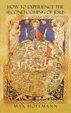Hoffmann, M: How to Experience the Second Coming of Jesus
