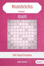 Numbricks Puzzles - 200 Hard Puzzles 10x10 Book 7
