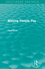 Rock, P: Making People Pay (Routledge Revivals)