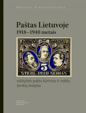 Paštas Lietuvoje 1918–1940 metais. 2 knyga, Valstybės pašto kūrimas ir veikla, ženklų leidyba
