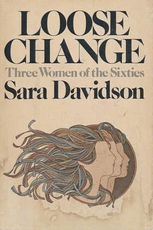 Loose Change: Three Women of the Sixties