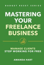 Mastering Your Freelance Business