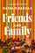 Friends and Family