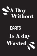 A day without darts is a day wasted