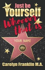 Just Be Your Self - Whoever That Is!