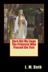 Dare Not My Liege The Princess Who Passed the Test