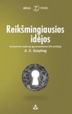 Reikšmingiausios idėjos. Asmeninis vadovas gyvenantiems XXI amžiuje