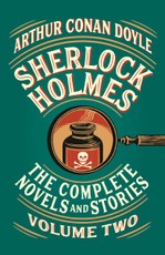 Sherlock Holmes: The Complete Novels and Stories, Volume II