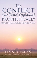 The Conflict over Israel Explained Prophetically