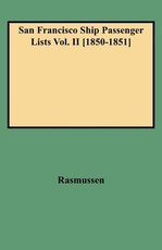 San Francisco Ship Passenger Lists Vol. II [1850-1851]
