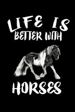 Life Is Better With Horses