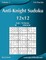Anti-Knight Sudoku 12x12 - Easy to Extreme - Volume 3 - 276 Puzzles