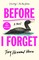 Before I Forget