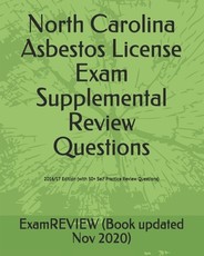 North Carolina Asbestos License Exam Supplemental Review Questions 2016/17 Edition