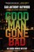 Good Man Gone Bad