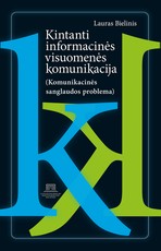 Kintanti informacinės visuomenės komunikacija (Komunikacinės sanglaudos problema)