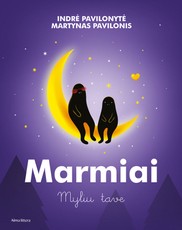 Marmiai. Myliu tave