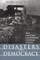 Disasters and Democracy