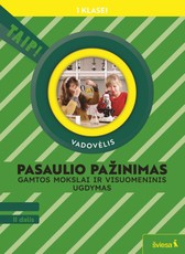 Pasaulio pažinimas. Gamtos mokslai ir visuomeninis ugdymas. Vadovėlis 1 klasei, 2 dalis (pagal 2022 m. BUP). Serija TAIP!