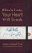 If You're Lucky, Your Heart Will Break: Field Notes from a Zen Life