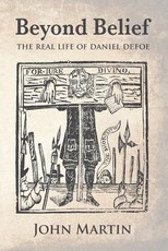 Beyond Belief - The Real Life of Daniel Defoe