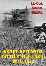 Soviet Defensive Tactics At Kursk, July 1943
