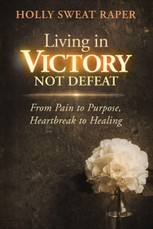 Living in Victory Not Defeat