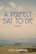 A Perfect Day to Die