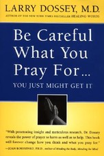 Be Careful What You Pray For, You Might Just Get It