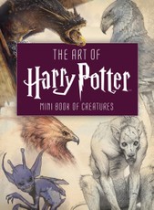 The Art of Harry Potter: Mini Book of Creatures