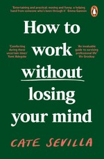 How to Work Without Losing Your Mind