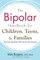 The Bipolar Handbook for Children, Teens, and Families