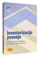 Inventorizacija įmonėje. Prievolės, nauda, atlikimo ir įforminimo rekomendacijos
