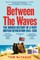 Between the Waves
