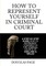 How To Represent Yourself In Criminal Court