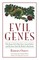 Evil Genes