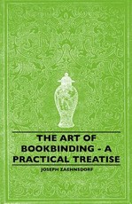 The Art of Bookbinding - A Practical Treatise