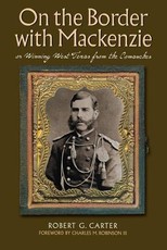 On the Border with Mackenzie; Or, Winning West Texas from the Comanches