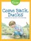 Come Back, Ducks