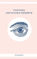 Thirteen Unfinished Sonnets