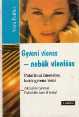 Gyveni vienas - nebūk vienišas