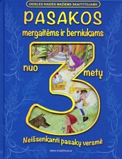 Pasakos mergaitėms ir berniukams nuo 3 metų: neišsenkanti pasakų versmė